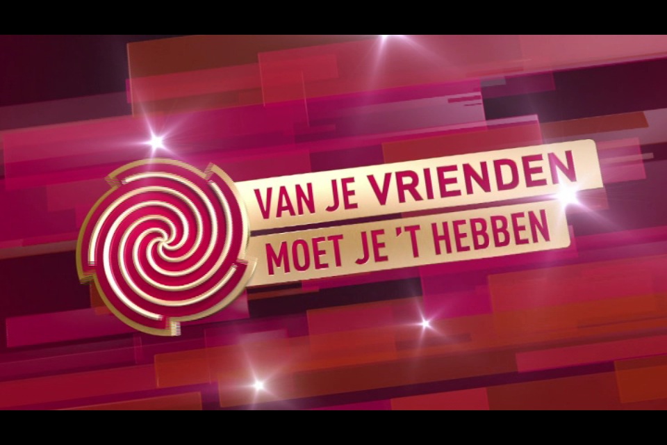SBS6 Van Je Vrienden Moet Je ’t Hebben